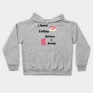 I Need Coffee Before I Study Kids Hoodie